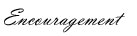 Encouragement